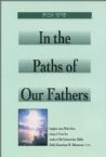 In the Paths of Our Fathers: Insights into Pirkei Avot from the Works of the Lubavitcher Rebbe 